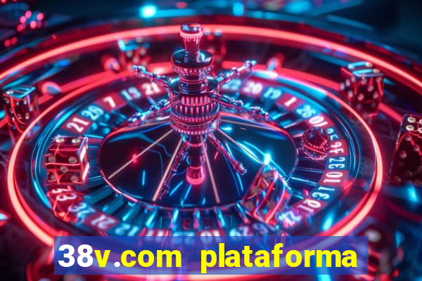 38v.com plataforma de jogos